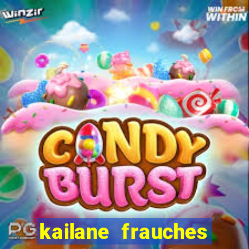 kailane frauches tem filhos