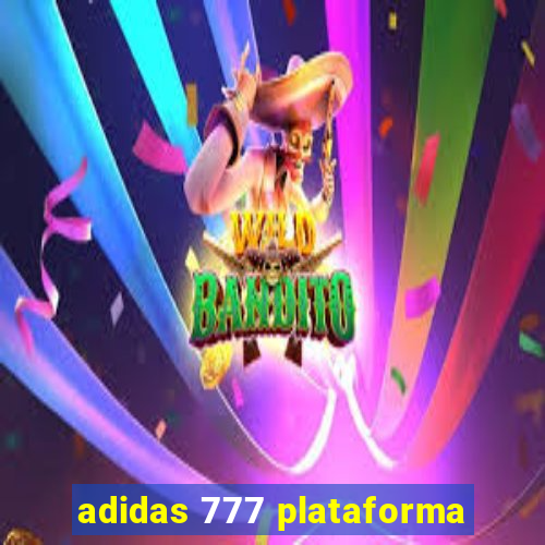 adidas 777 plataforma