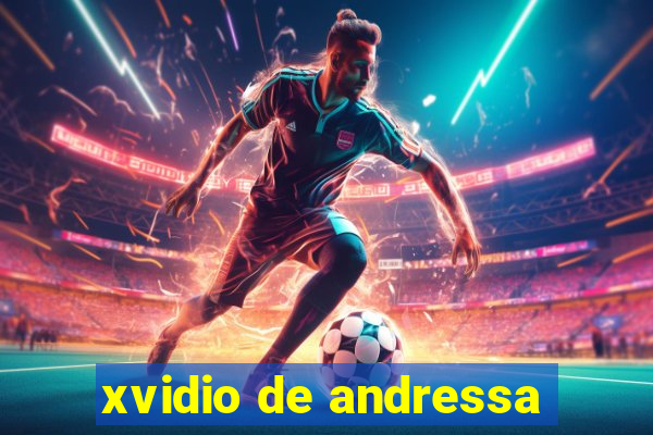 xvidio de andressa