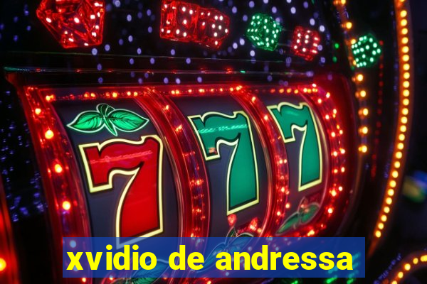 xvidio de andressa