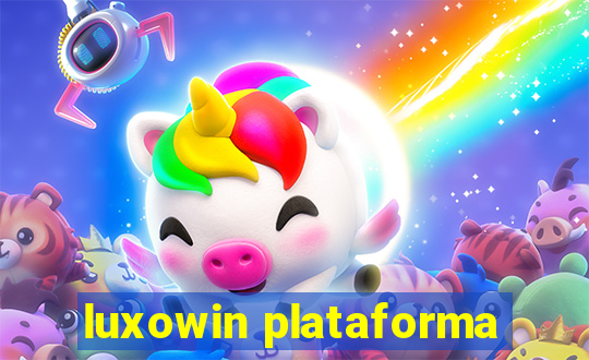 luxowin plataforma
