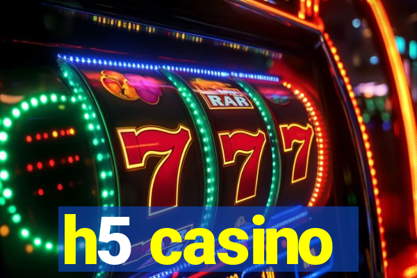 h5 casino