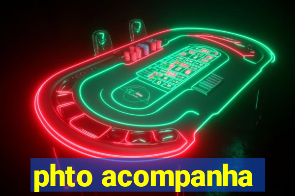 phto acompanha