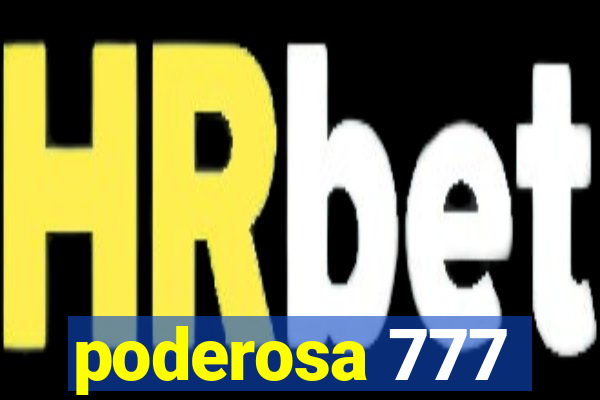 poderosa 777