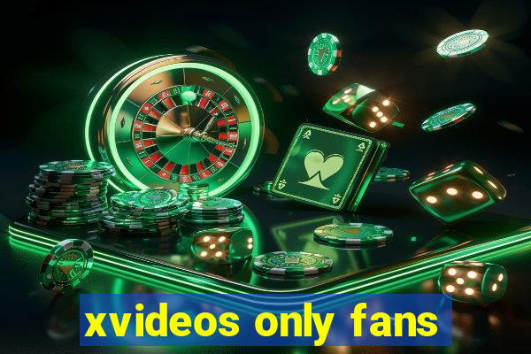 xvideos only fans