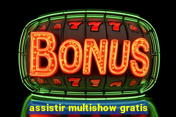 assistir multishow gratis