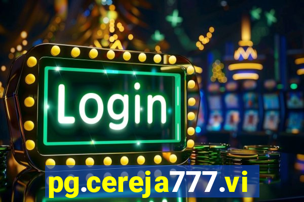 pg.cereja777.vip