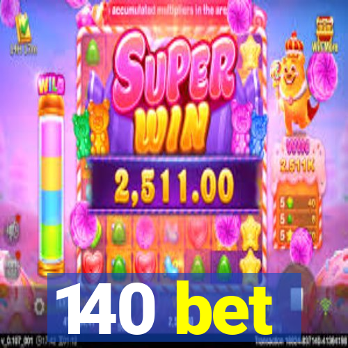 140 bet