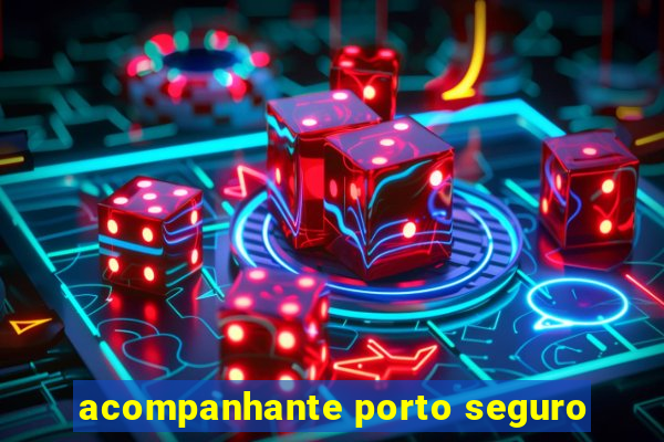 acompanhante porto seguro