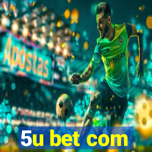 5u bet com