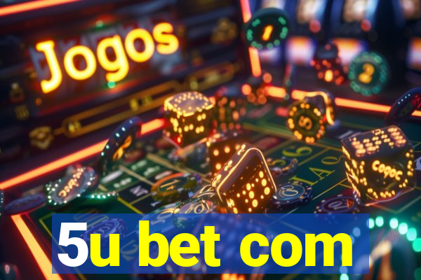 5u bet com