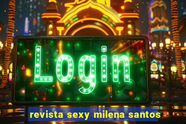 revista sexy milena santos