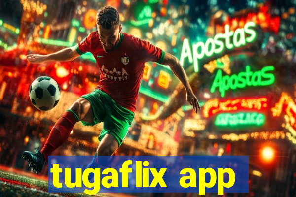 tugaflix app