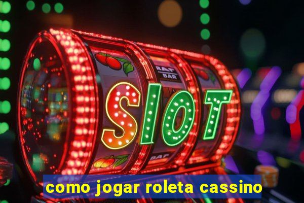 como jogar roleta cassino