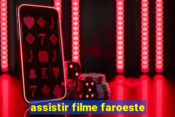 assistir filme faroeste