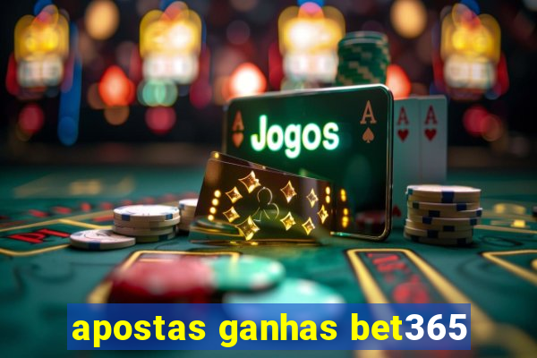 apostas ganhas bet365