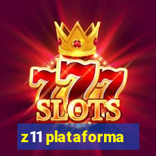 z11 plataforma