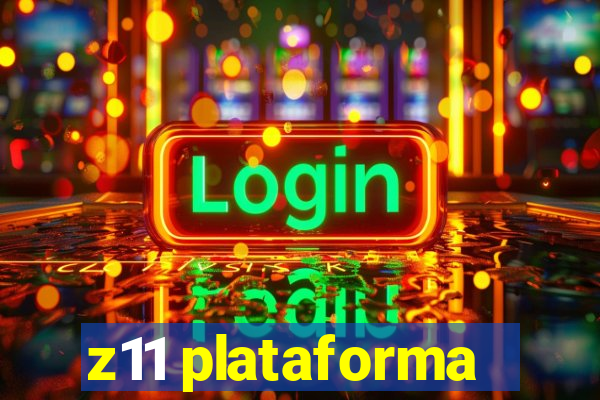 z11 plataforma