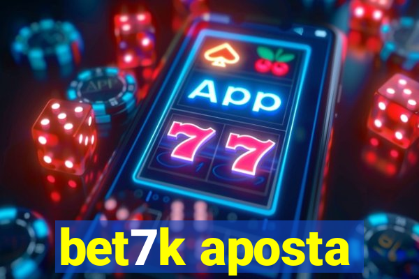 bet7k aposta
