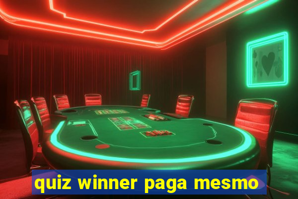 quiz winner paga mesmo