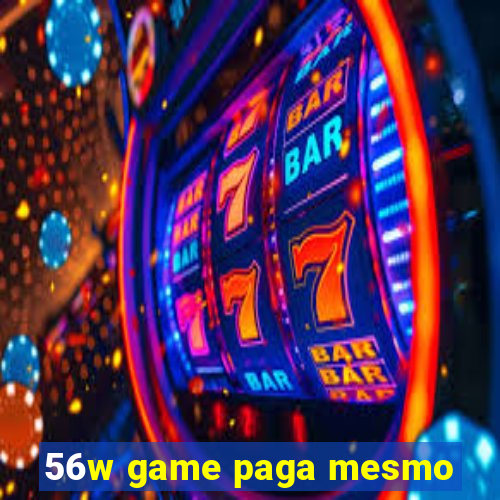 56w game paga mesmo