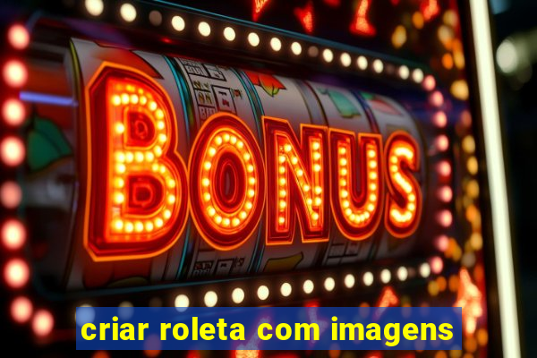 criar roleta com imagens