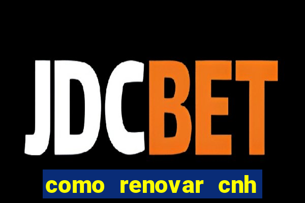 como renovar cnh na bahia