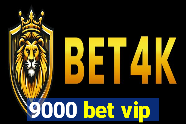 9000 bet vip