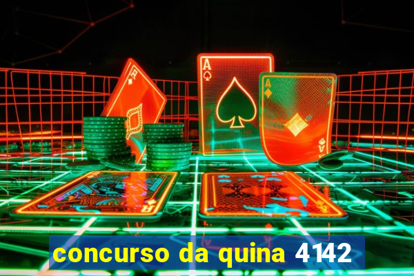 concurso da quina 4142