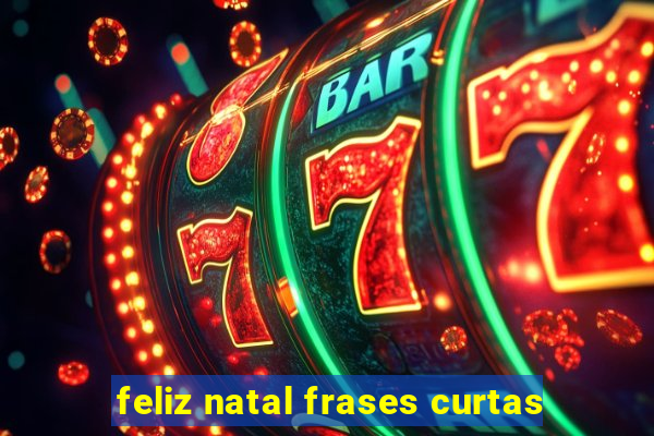 feliz natal frases curtas