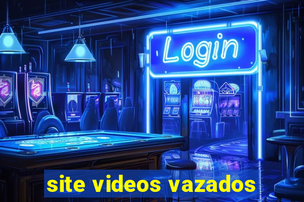 site videos vazados