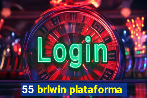 55 brlwin plataforma