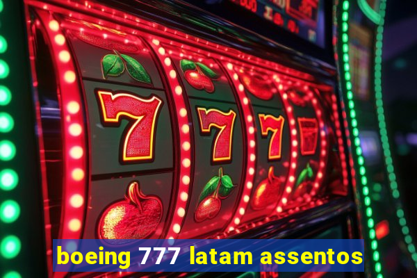 boeing 777 latam assentos