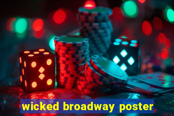 wicked broadway poster
