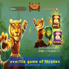 overflix game of thrones
