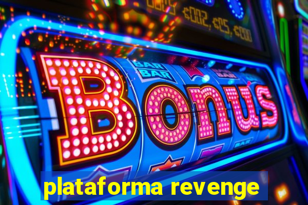 plataforma revenge