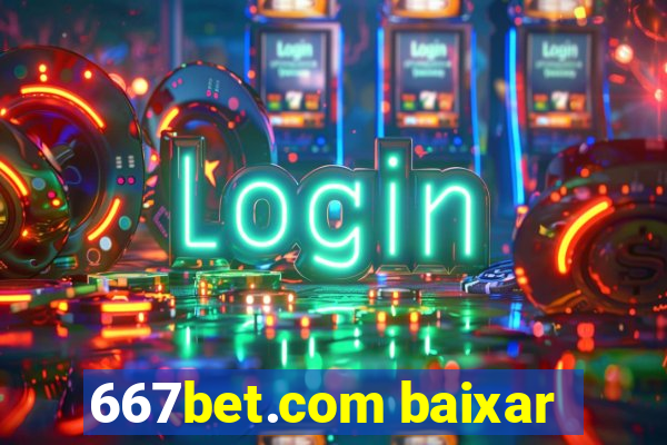 667bet.com baixar