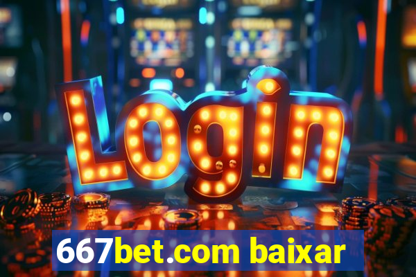 667bet.com baixar