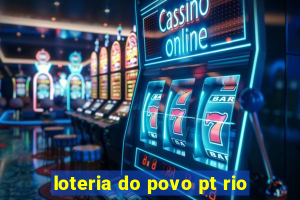 loteria do povo pt rio
