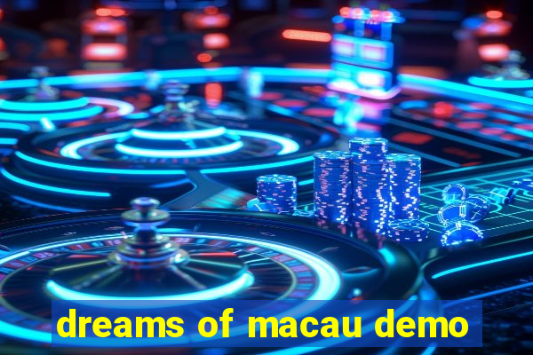 dreams of macau demo