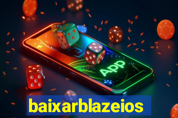 baixarblazeios