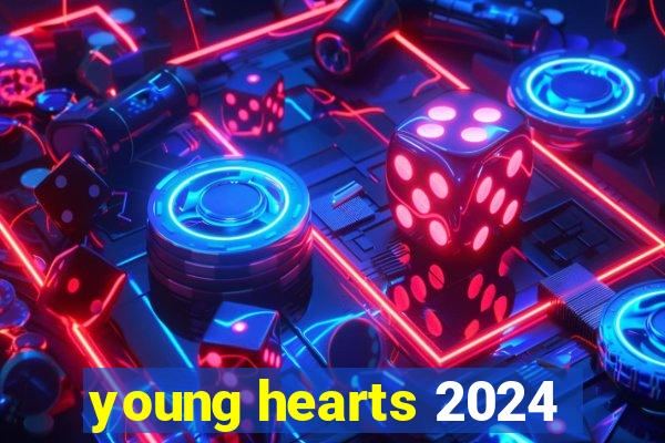 young hearts 2024