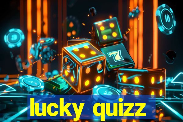 lucky quizz