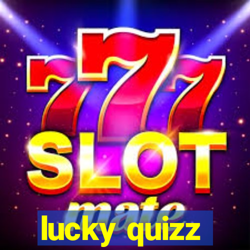 lucky quizz