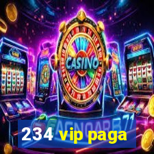 234 vip paga