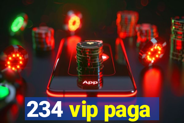 234 vip paga