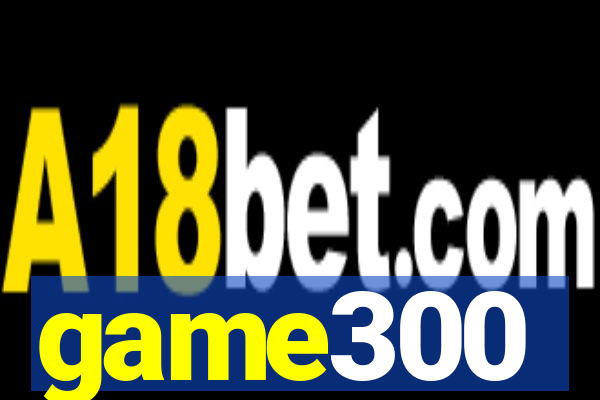 game300