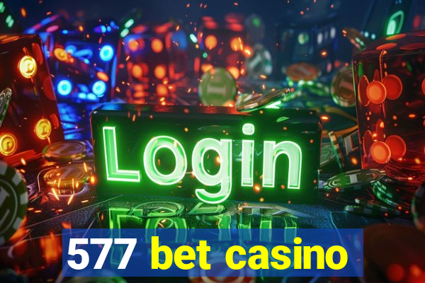 577 bet casino