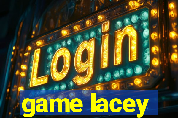game lacey