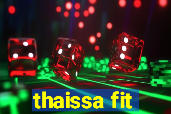thaissa fit